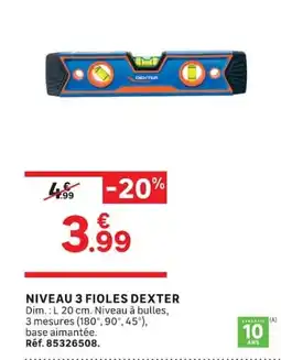 Leroy Merlin DEXTER NIVEAU 3 FIOLES offre