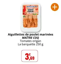 Coccinelle Supermarché MAÎTRE COQ Aiguillettes de poulet marinées offre