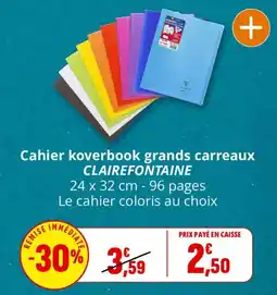 Coccinelle Supermarché CLAIREFONTAINE Cahier koverbook grands carreaux offre