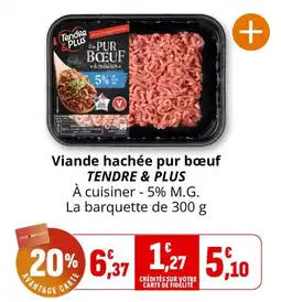 Coccinelle Supermarché TENDRE & PLUS Viande hachée pur bœuf offre