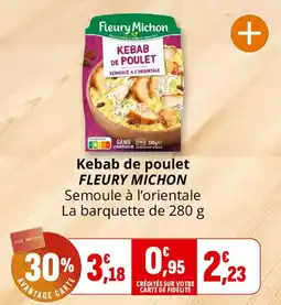 Coccinelle Supermarché FLEURY MICHLON Kebab de poulet offre