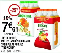 marché frais Géant Tropicana Jus de fruits offre