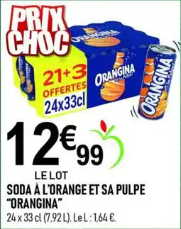 marché frais Géant ORANGINA SODA À L'ORANGE ET SA PULPE offre
