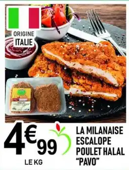 marché frais Géant PAVO LA MILANAISE ESCALOPE POULET HALAL offre