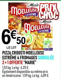 marché frais Géant Marie Pizza crousti moelleuse offre
