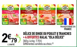 marché frais Géant Isla Délice Délice de dinde ou poulet offre