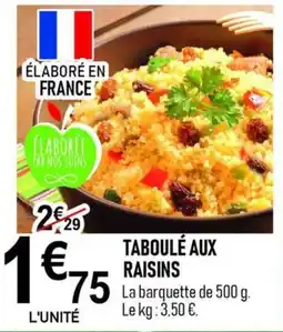 marché frais Géant TABOULÉ AUX RAISINS offre