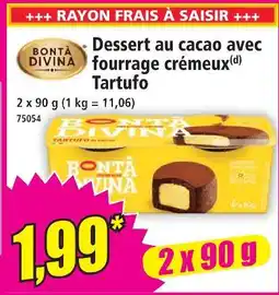 Norma Bontà divina dessert au cacao avec fourrage crémeux tartufo offre