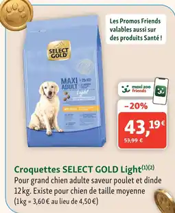 Maxi Zoo Select gold croquettes light offre