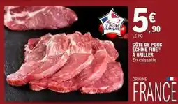 E.Leclerc Côte de porc échine fine à griller offre