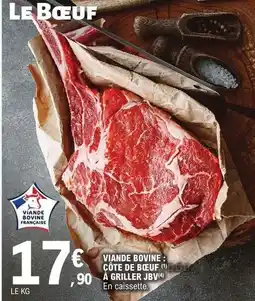 E.Leclerc Viande bovine: côte de beur à griller jbv offre