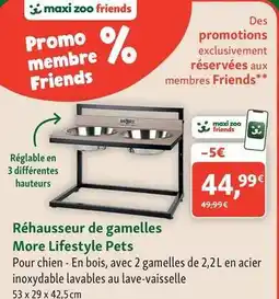 Maxi Zoo More - réhausseur de gamelles lifestyle pets offre