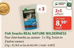 Maxi Zoo Real nature - fish snacks wilderness offre
