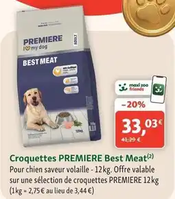 Maxi Zoo Premiere - croquettes best meat offre