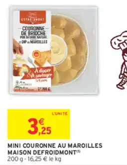Intermarché Contact MAISON DEFROIDMONT CO MINI COURONNE AU MAROILLES offre
