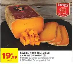 Intermarché Contact LA REINE DU NORD PAVÉ DU NORD DEMI-VIEUX offre