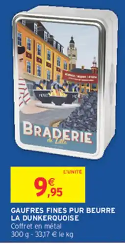 Intermarché Contact LA DUNKERQUOISE GAUFRES FINES PUR BEURRE offre