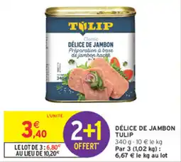 Intermarché Contact TULIP Délice de jambon offre