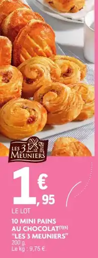 E.Leclerc Drive LES 3 MEUNIERS MINI PAINS AU CHOCOLAT offre