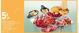E.Leclerc Drive Plateau à raclette offre