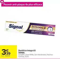 Carrefour SIGNAL Dentifrice Integral 8 offre