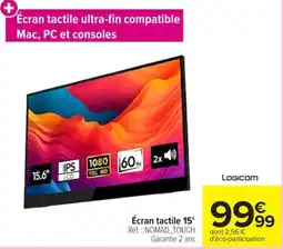 Carrefour Logicom Écran tactile 15' offre