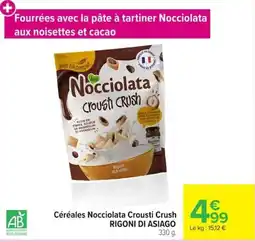 Carrefour RIGONI DI ASIAGO Céréales Nocciolata Crousti Crush offre