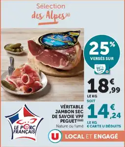 Super U PEGUET VÉRITABLE JAMBON SEC DE SAVOIE offre