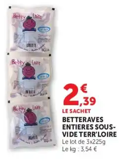 Super U Betty Loire Betteraves entières sous-vide offre