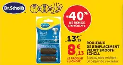 Hyper U Scholl rouleaux de remplacement velvet smooth offre