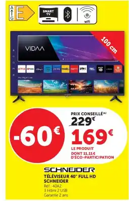 Hyper U SCHNEIDER TÉLÉVISEUR 40" FULL HD offre