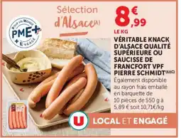 Super U Pierre Schmidt Véritable knack d'Alsace qualité supérieure ou saucisse de Francfort VPF offre