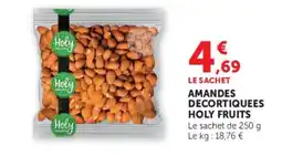 Hyper U Holy Fruits Amandes décortiquées offre