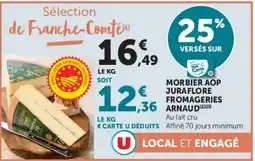 Super U Morbier AOP JuraFlore Fromageries Arnaud offre