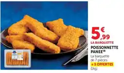 Hyper U LA BARQUETTE POISSONNETTE PANEE offre