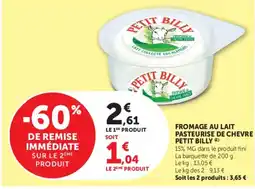 Hyper U PETIT BILLY FROMAGE AU LAIT PASTEURISE DE CHEVRE offre