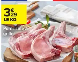 Carrefour Market Porc : côte à griller offre