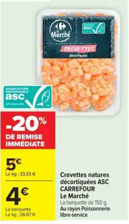 Carrefour Market Le Marché Crevettes natures décortiquées ASC offre