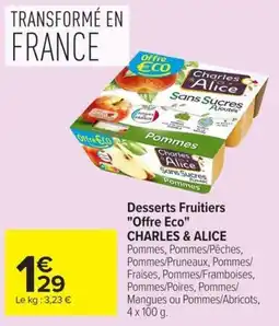 Carrefour Market CHARLES & ALICE Desserts Fruitiers offre