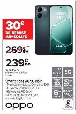 Carrefour Drive Oppo - smartphone a6 5g noir offre