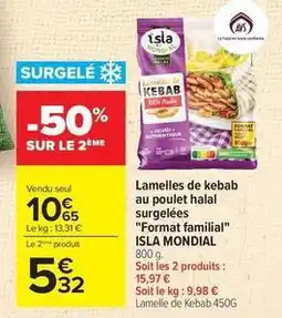 Carrefour Drive Isla mondial - lamelles de kebab au poulet halal surgelées format familial offre
