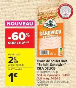 Carrefour Drive Isla délice - blanc de poulet halal spécial sandwich offre