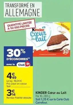 Carrefour Drive Kinder - coeur au lait offre