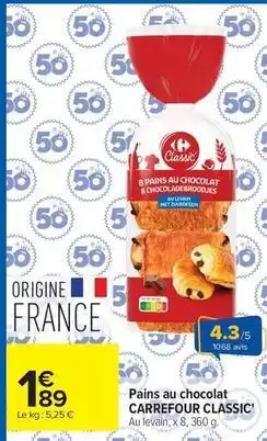 Carrefour Drive Carrefour - pains au chocolat classic offre