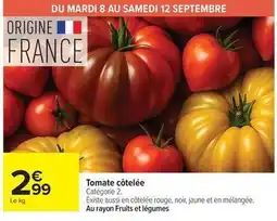 Carrefour Drive Tomate côtelée offre