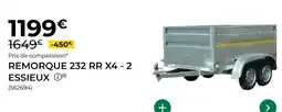 Feu Vert Remorque 232 rr x4 - 2 essieux offre