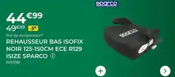 Feu Vert Sparco - rehausseur bas isofix noir ece r129 isize offre