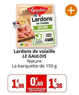 Coccinelle Express LE GAULOIS Lardons de volaille offre