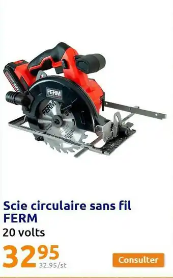 Action Scie Circulaire Sans Fil Ferm offre
