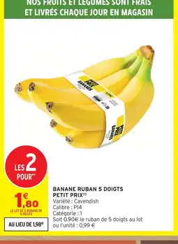 Intermarché Petit prix banane ruban 5 doigts offre
